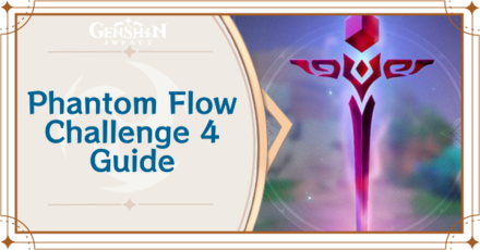 Genshin Impact - Phantom Flow Challenge 4 Event Guide - Mister Connected