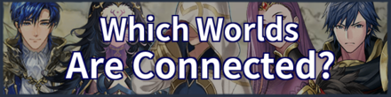 Which Worlds are Connected Fire Emblem Heroes FEH.png