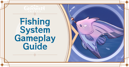 Fishing System Guide  Genshin Impact｜Game8