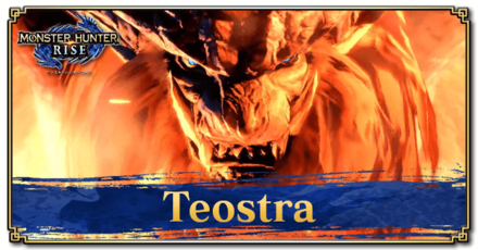 Monster Hunter Rise (MH Rise) - Teostra Guide