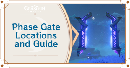 Genshin Impact - Phase Gate Locations and Guide