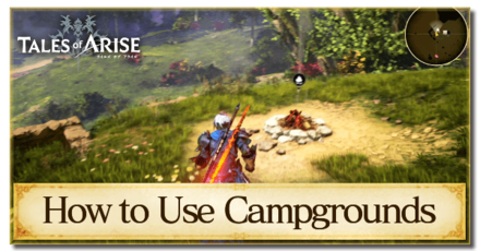 Tales of Arise - How to Use Campgrounds