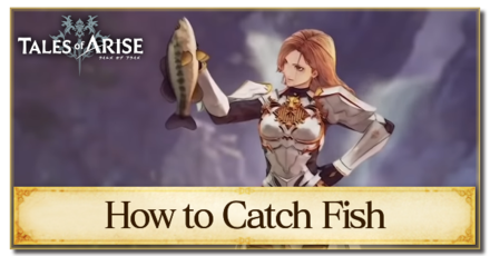 Tales of Arise - Fishing Guide