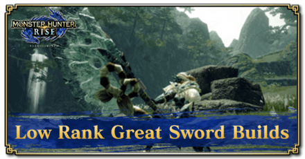 MH Rise - Low Rank Great Sword Builds Banner