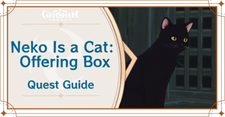 Genshin Impact - Neko Is a Cat Offering Box Quest Guide