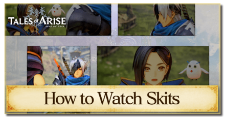 Tales of Arise - How to Watch Skits