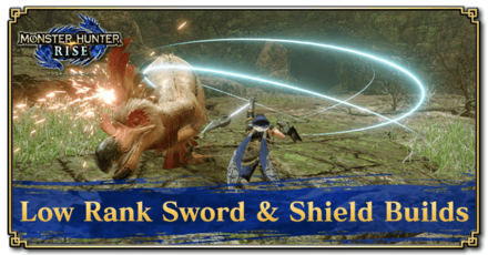 Monster Hunter Rise (MH Rise) - Low Rank Sword and Shield Builds Banner