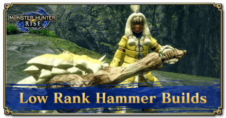 Monster Hunter Rise (MH Rise) - Low Rank Hammer Builds Banner