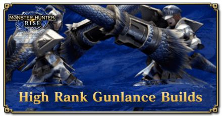 Monster Hunter Rise (MH Rise) - High Rank Gunlance Builds Banner
