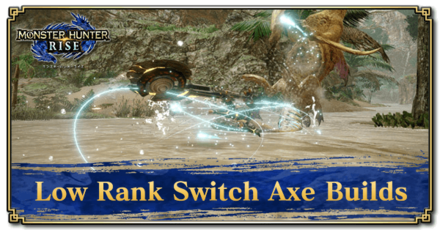 Monster Hunter Rise (MH Rise) - Low Rank Switch Axe Builds Banner