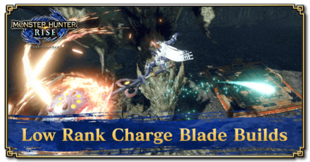 Monster Hunter Rise (MH Rise) - Low Rank Charge Blade Builds Banner