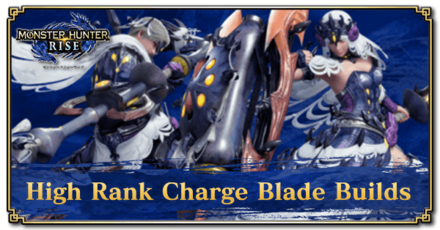 Monster Hunter Rise (MH Rise) - High Rank Charge Blade Builds Banner
