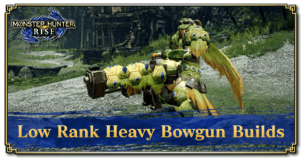 Monster Hunter Rise (MH Rise) - Low Rank Heavy Bowgun Builds Banner