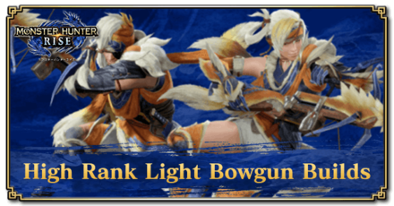 Monster Hunter Rise (MH Rise) - High Rank Light Bowgun Builds Banner