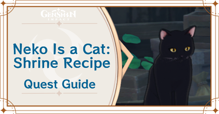 Genshin Impact - Neko Is a Cat: Shrine Recipe World Quest Guide