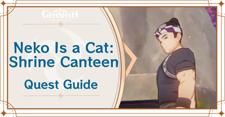 Genshin Impact - Neko Is a Cat: Shrine Canteen World Quest Guide