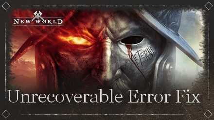 New World - Unrecoverable Error Fix
