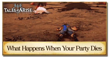 Tales of Arise - What Happens When Your Party Dies