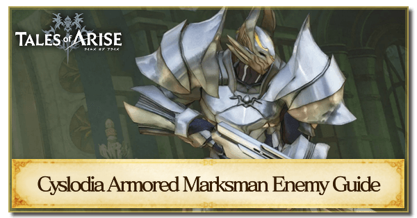 Cyslodia Armored Marksman Enemy Guide
