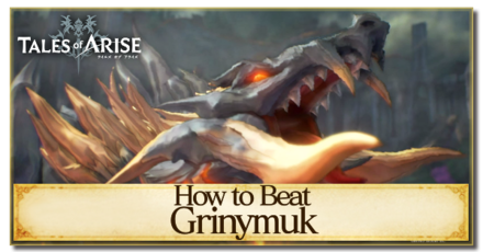 Tales of Arise - How to Beat Grinymuk