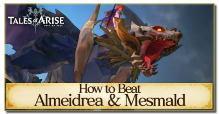 Tales of Arise - How to Beat Almeidrea & Mesmald