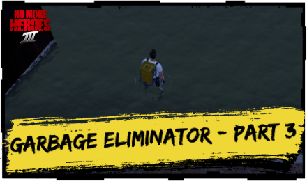 No More Heroes 3 Garbage Eliminator - Part 3