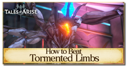 Tales of Arise - How to Beat Tormented Limbs