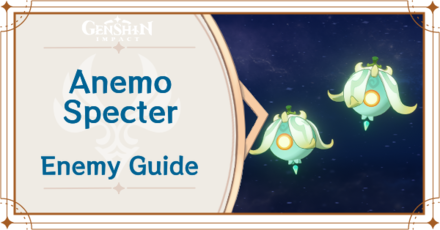 Genshin Impact - Anemo Specter Enemy Guide