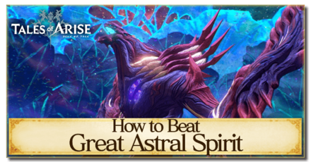 Tales of Arise - How to Beat Great Astral Spirit