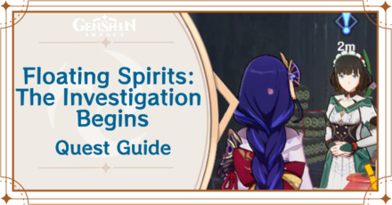 Genshin Impact - Floating Spirits — The Investigation Begins World Quest Guide
