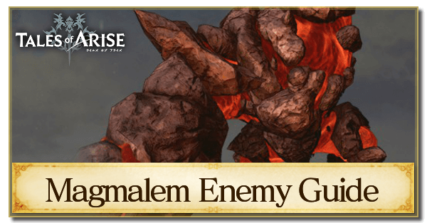 Magmalem Enemy Guide