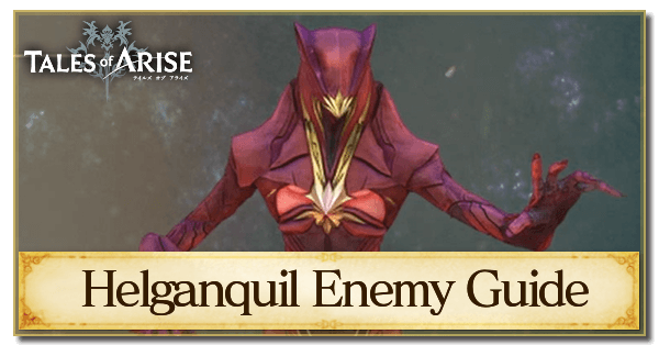 Helganquil Enemy Guide