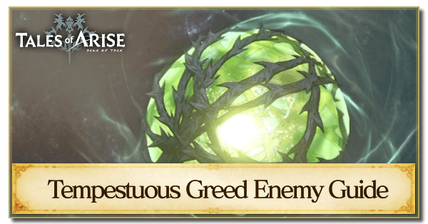 Tempestuous Greed Enemy Guide
