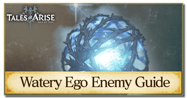 Watery Ego Enemy Guide