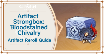 Genshin Impact - Artifact Strongbox Bloodstained Chivalry - Artifact Reroll Guide