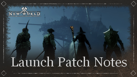 New World - Launch Patch Notes