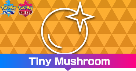 Pokemon SWSH - Tiny Mushroom Effect and How to Get It.png