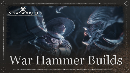 New World - War Hammer Builds