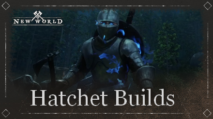 New World - Hatchet builds