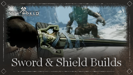 New World - Sword & Shield Builds