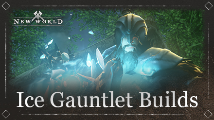 New World - Best Ice Gauntlet Build