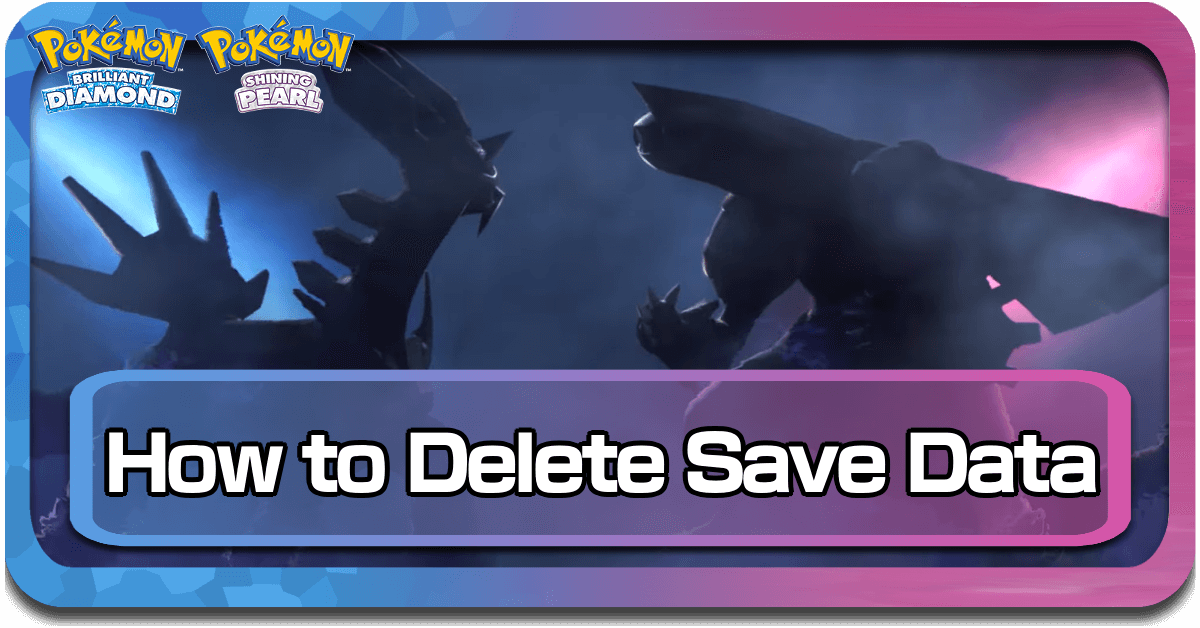 Pokemon BDSP Delete Save Data