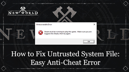 How To Fix Untrusted System File Easy Anti Cheat Error New World Game8