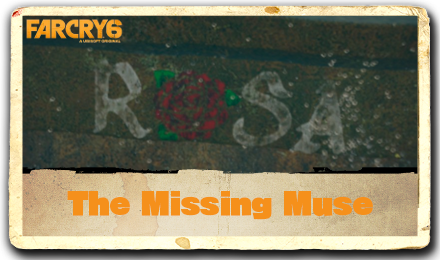 Far Cry 6 - The Missing Muse Location and Guide.png