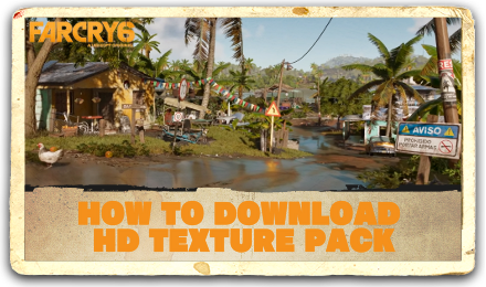 Far Cry 6 - How to Download HD Texture Pack