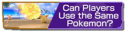 Can Players Use the Same Pokemon.png