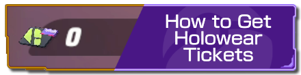 04 - How to Get Holowear Tickets.png