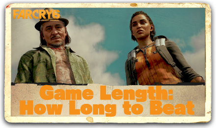 Far Cry 6 How Long to Beat Guide