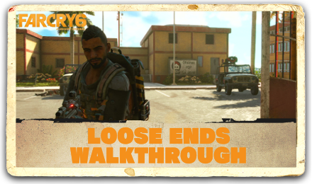 Far Cry 6 - Loose Ends Walkthrough.png