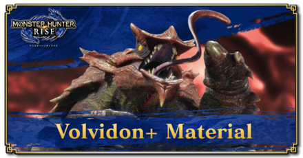 Monster Hunter Rise (MH Rise) - Volvidon+ Material Banner